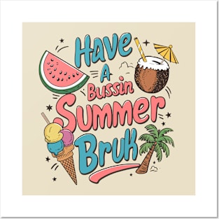 Have a Bussin Summer Bruh Funny Summer Vacation and Beach Party Posters and Art